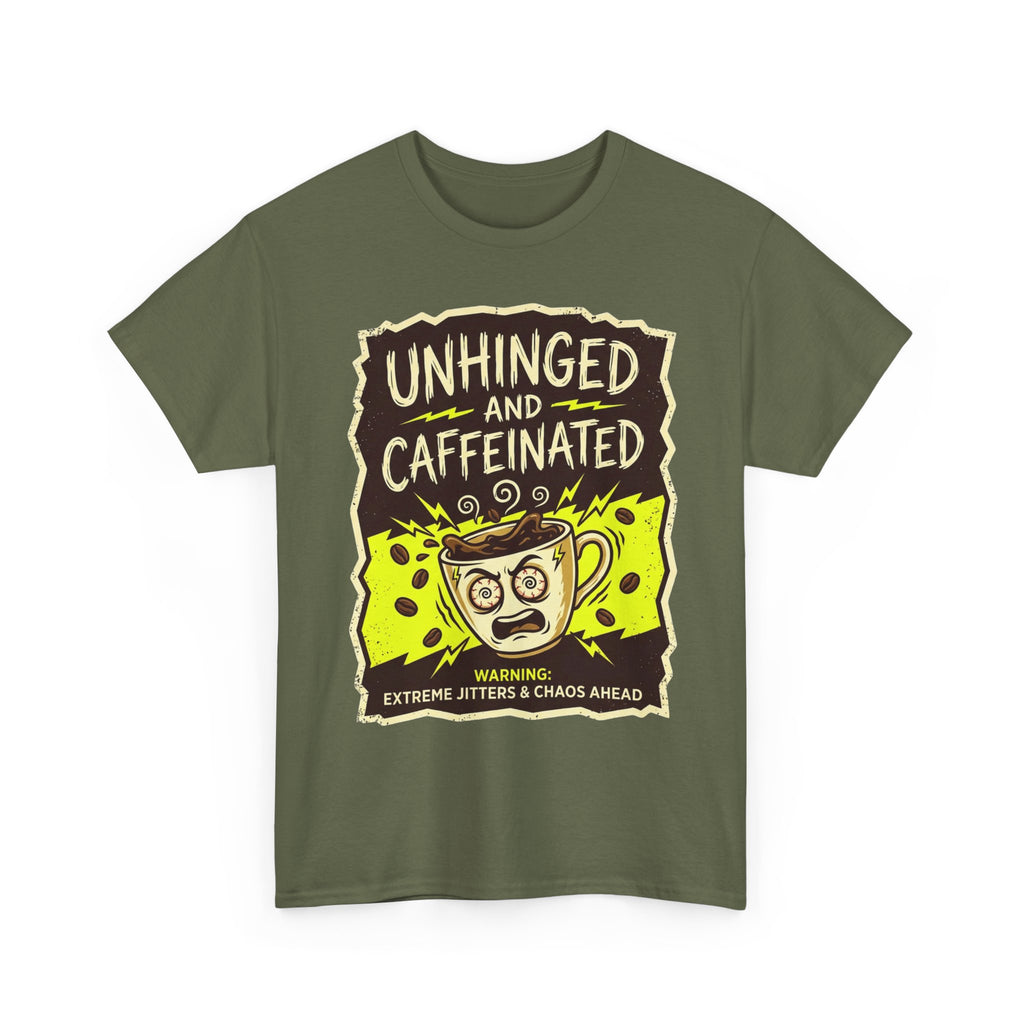 Unhinged and Caffeinated Tee — Funny Coffee Lover T-Shirt