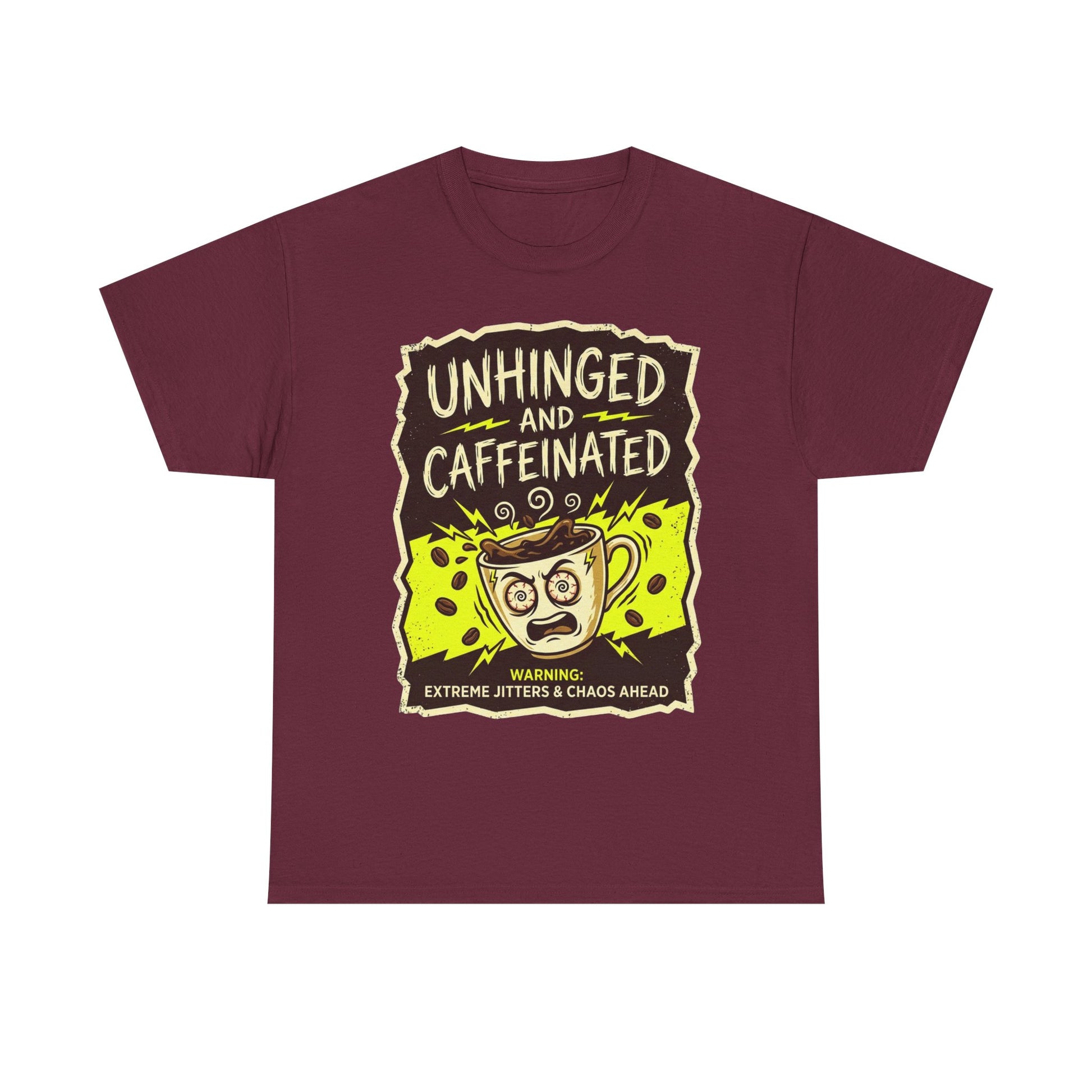 Unhinged and Caffeinated Tee — Funny Coffee Lover T-Shirt
