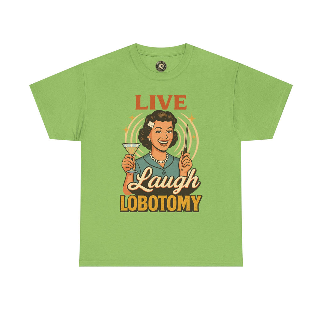 Live Laugh Lobotomy Vintage Tee – Funny Unisex Heavy Cotton Shirt for Retro Chaos Lovers
