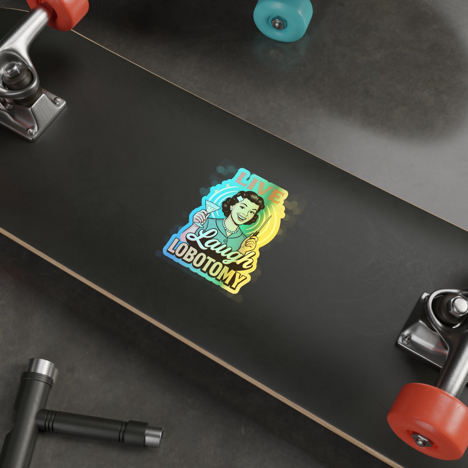 Holographic Die-Cut Stickers: Live Laugh Lobotomy Holographic Sticker – Retro Mental Health Humor Decal