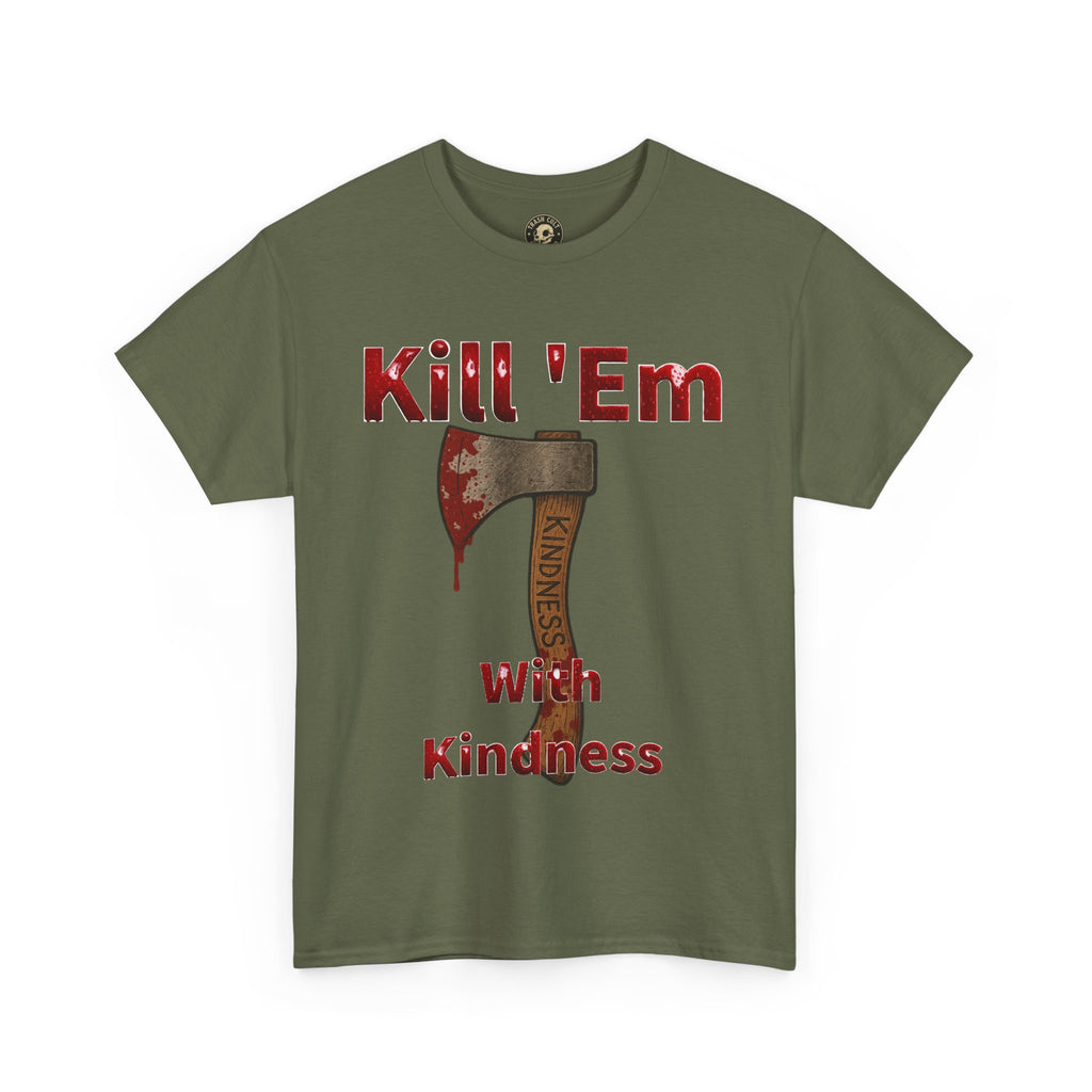 Kill 'Em With Kindness Unisex Tee, Funny Graphic Shirt, Casual Wear, Gift for Friends, Humor Tee