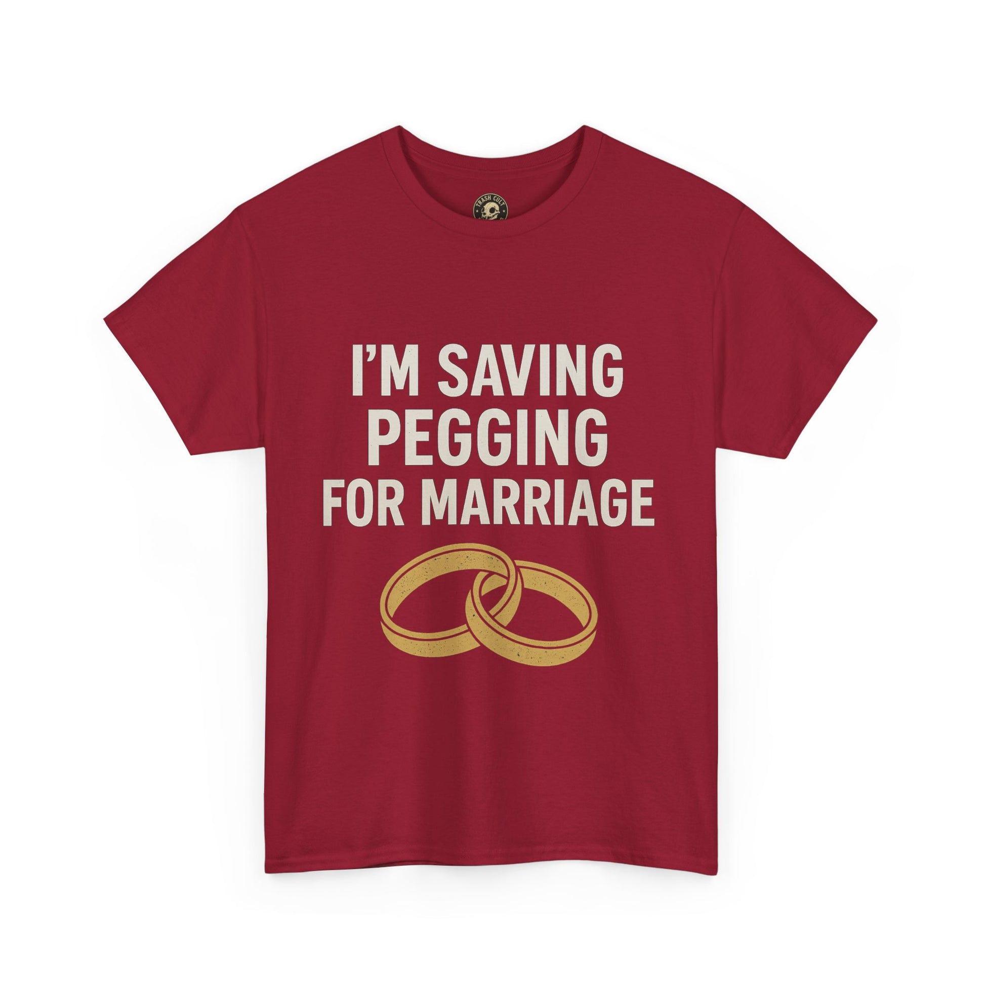 I’m Saving Pegging for Marriage – Funny Bold Statement Tee – Gildan 5000 Unisex Heavy Cotton T-Shirt