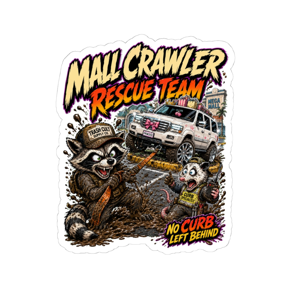 Mall Crawler Rescue Team Kiss-Cut Sticker – "No Curb Left Behind" Off‑Road Raccoon Design