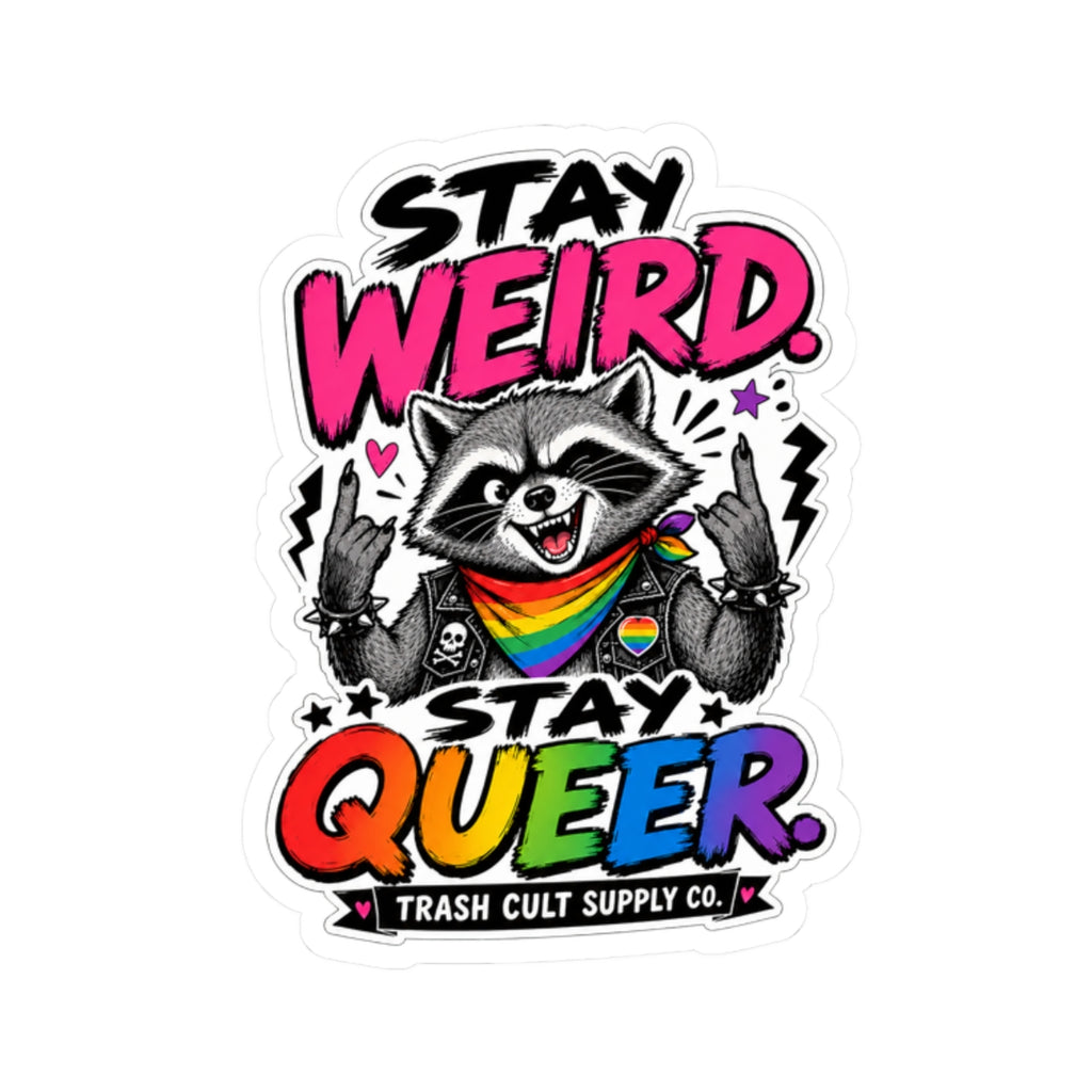 Stay Weird Stay Queer Sticker — Rainbow Raccoon LGBTQ Pride Kiss-Cut Sticker