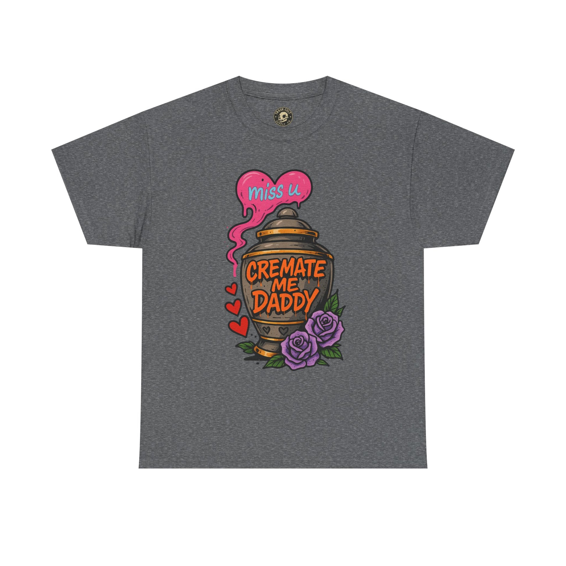 Cremate Me Daddy Shirt – Dark Humor Urn Graphic Tee | Gildan 5000 Unisex T-Shirt