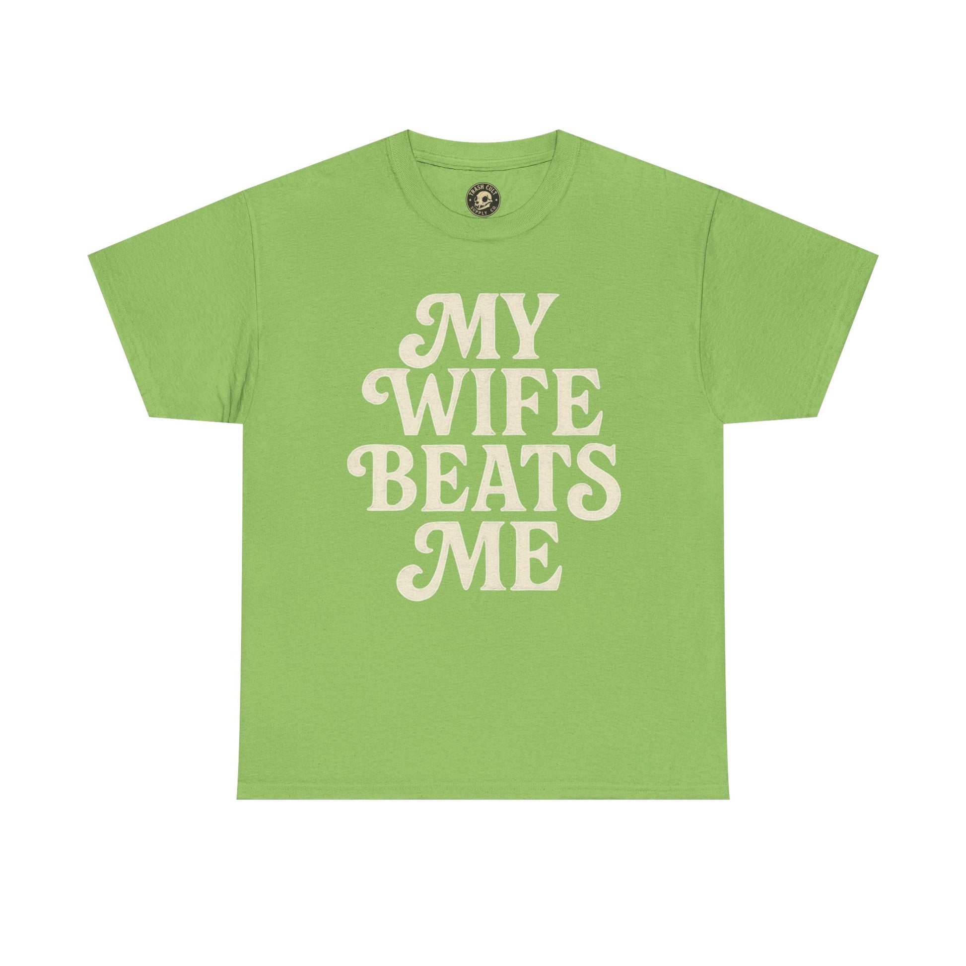 Funny Unisex Tee - My Wife Beats Me Shirt