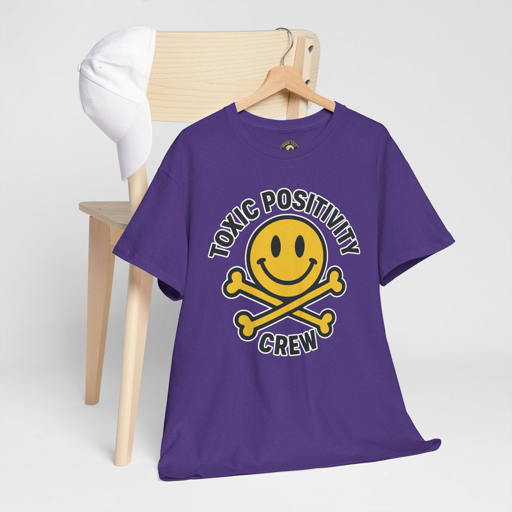 Toxic Positivity Tee | Fun Graphic Shirt for Casual Wear, Gifts, Festivals, Anti-Toxic Vibes, Everyday Style, Unisex T-Shirt