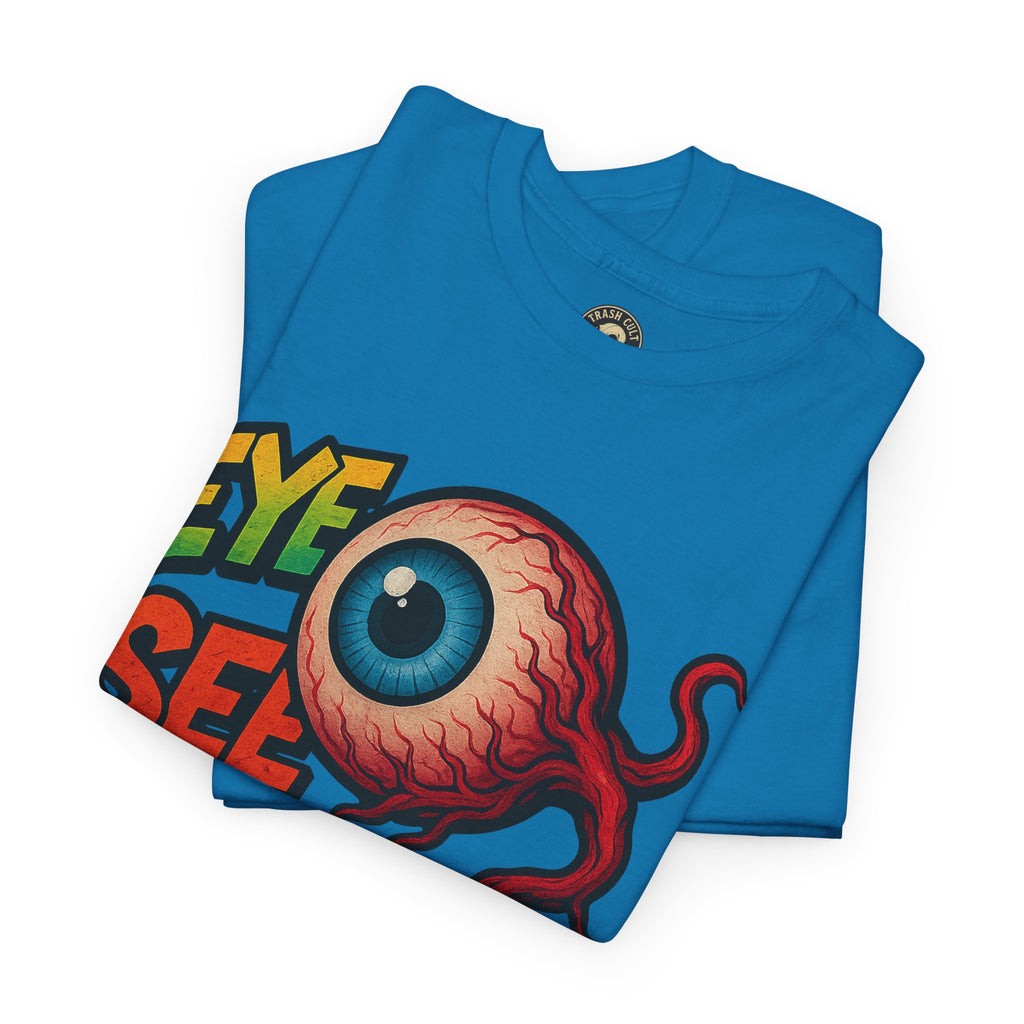 Eye See You Shirt – Creepy Eyeball Graphic Tee – Gildan 5000 Unisex