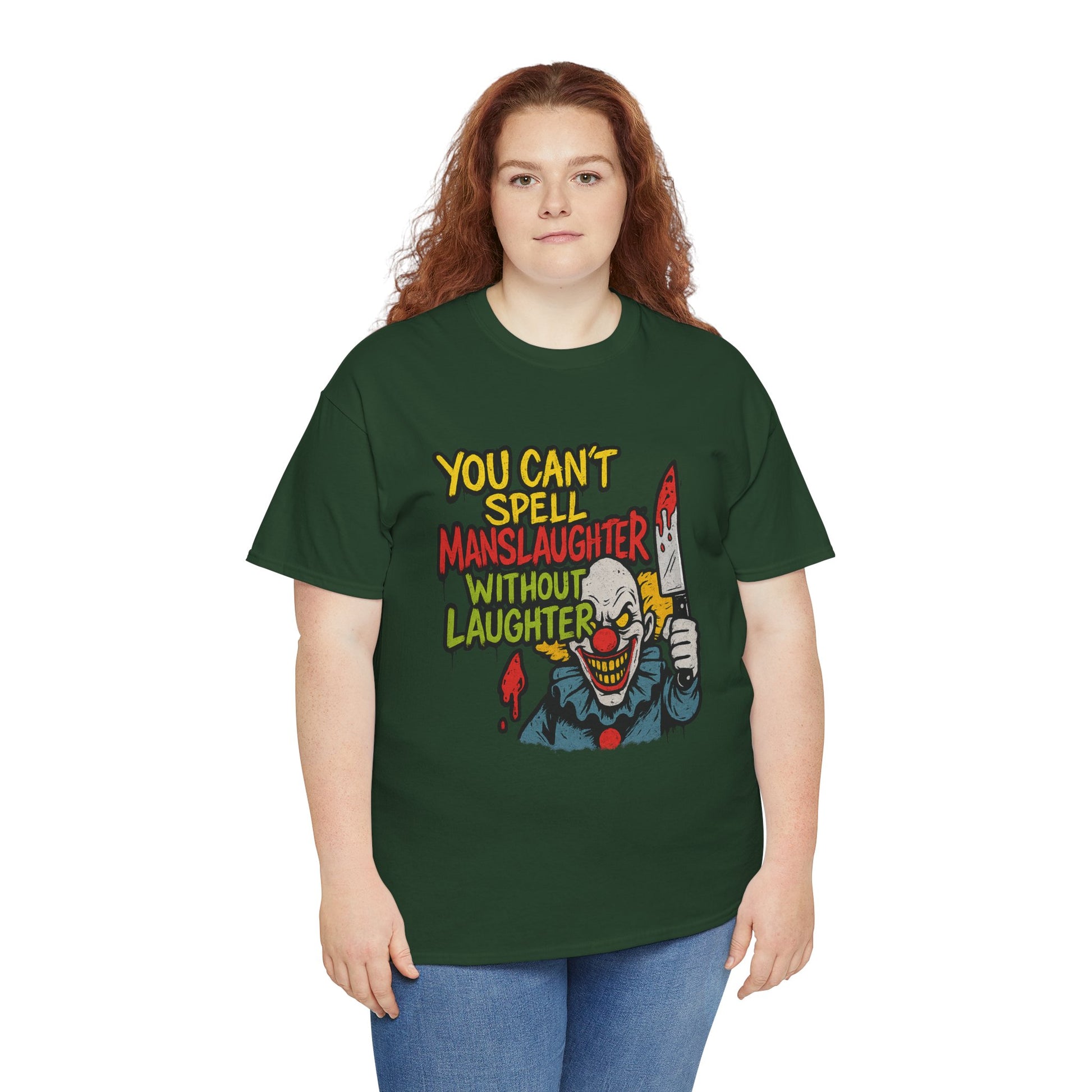 You Can’t Spell Manslaughter Without Laughter Clown Shirt – Bold Trashcore Graphic Tee | Gildan 5000 Unisex