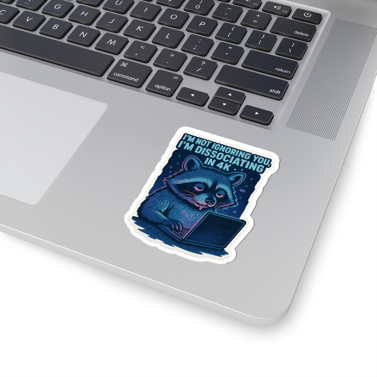 Dissociating in 4K – Vinyl Raccoon Sticker