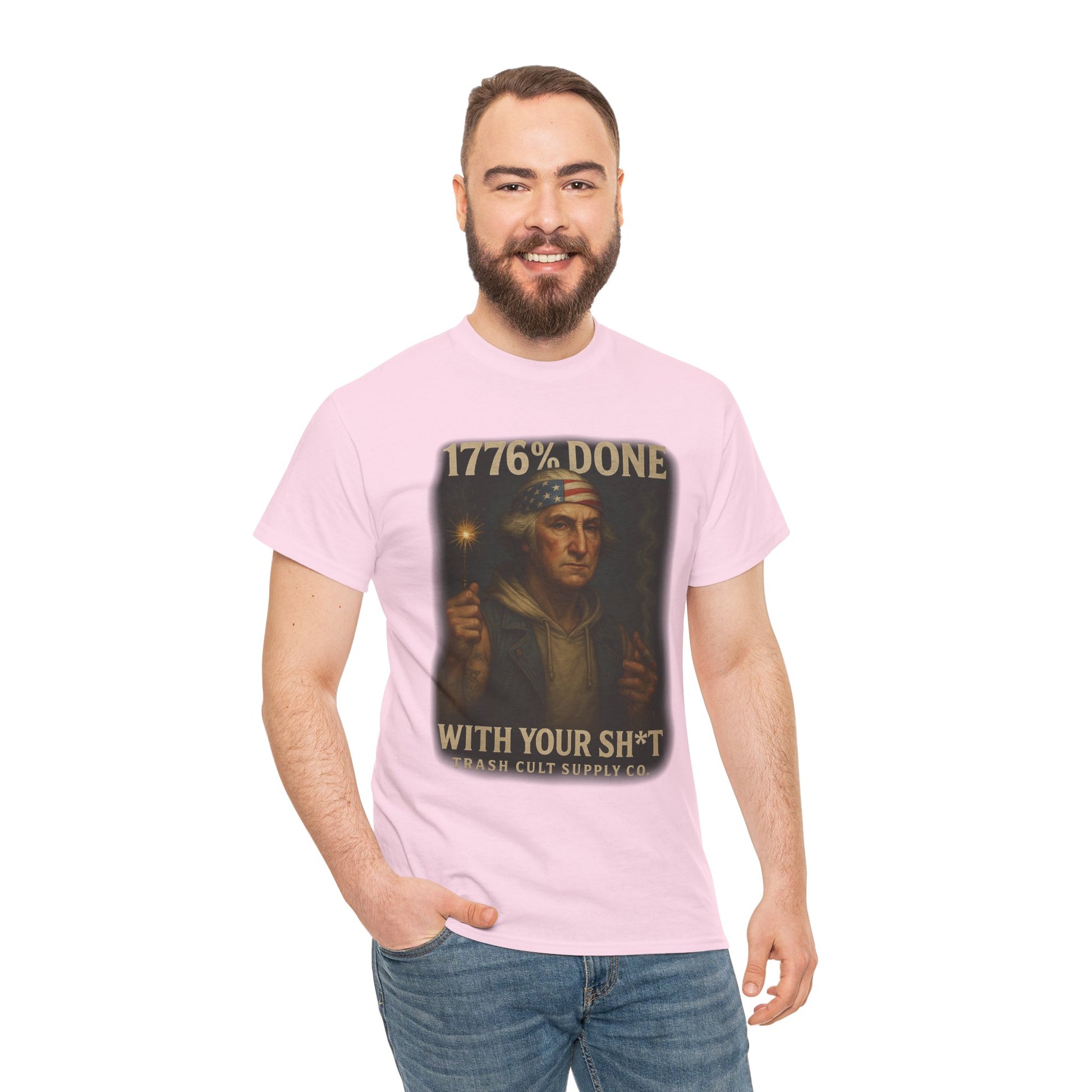 1776% Done With Your Sh*t George Washington T-Shirt – Trash Cult Supply Co | Gildan 5000
