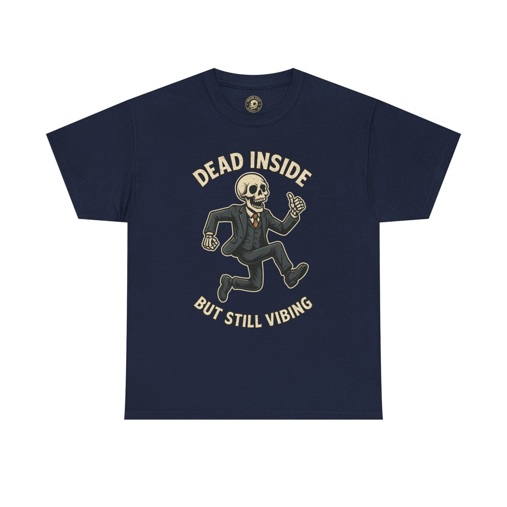Dead Inside But Still Vibing Skeleton Shirt – Funny Unisex Heavy Cotton Tee