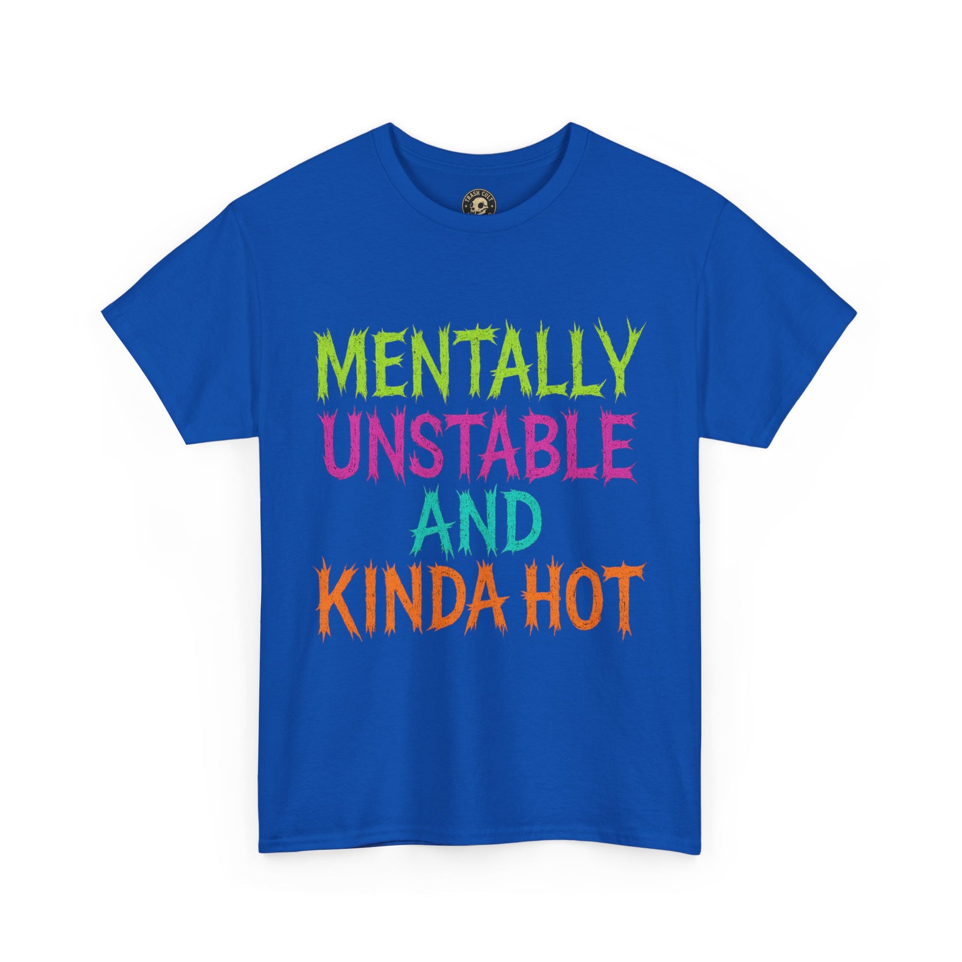 Mentally Unstable and Kinda Hot T-Shirt – Neon Trashcore Graphic Tee – Gildan 5000 Unisex Heavy Cotton