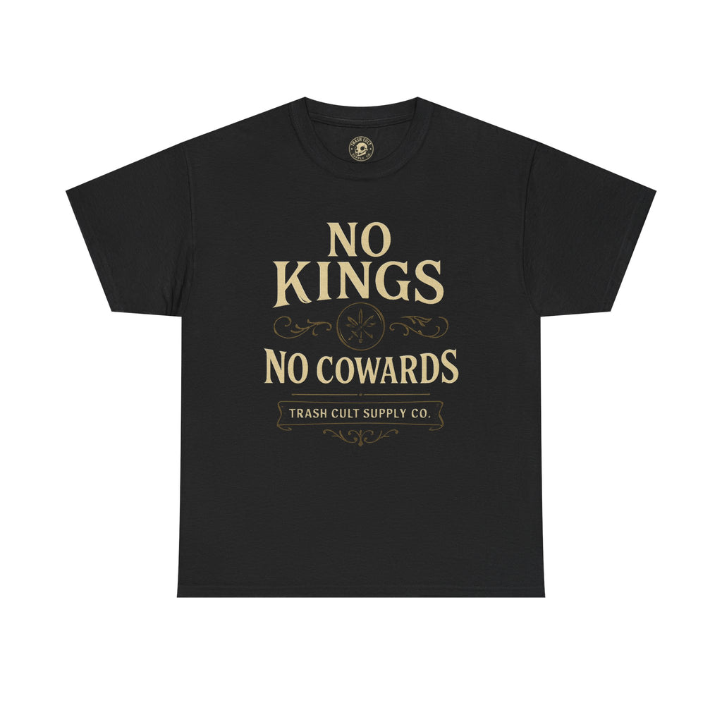 No Kings, No Cowards T-Shirt (Black Gildan 5000) – Vintage Vigilante | Trash Cult Supply Co.