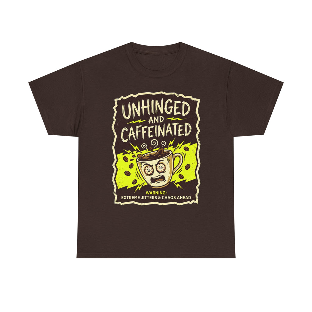 Unhinged and Caffeinated Tee — Funny Coffee Lover T-Shirt