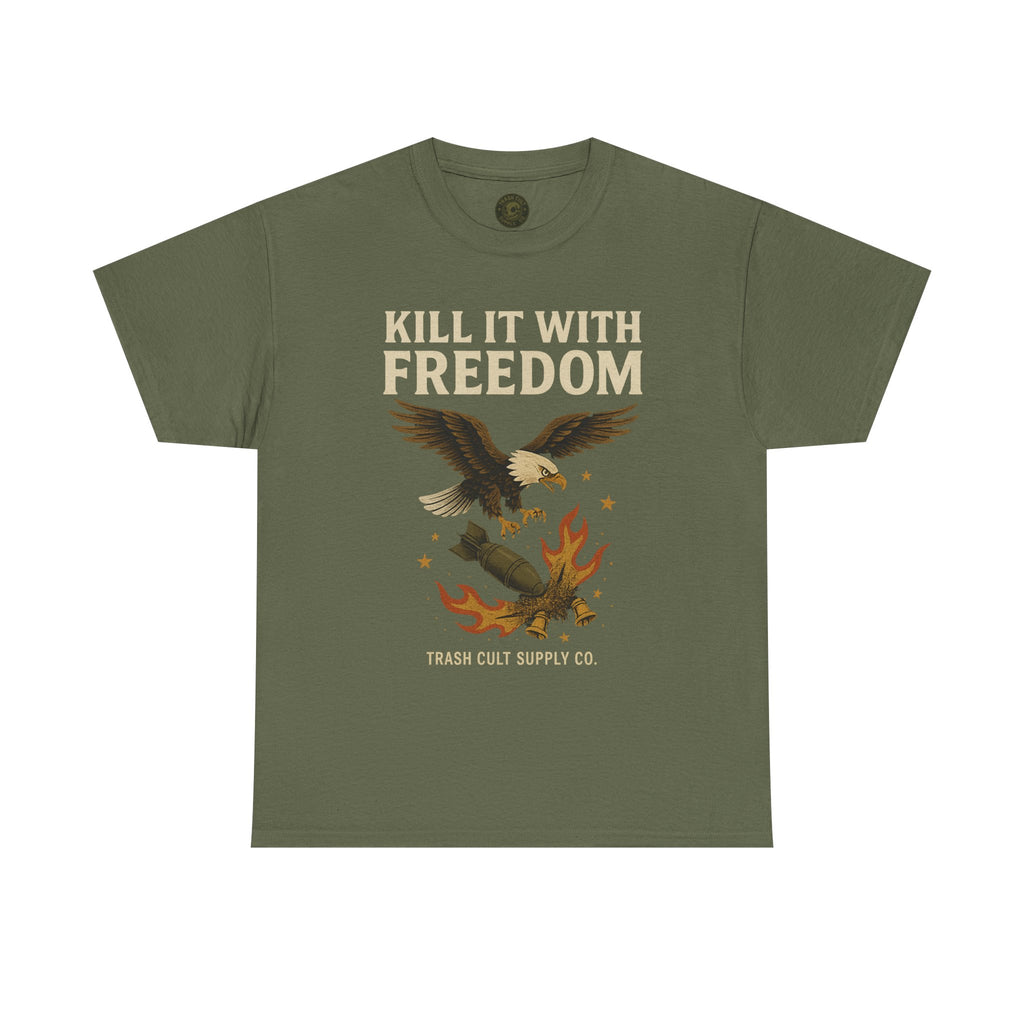 Kill It With Freedom T-Shirt – Patriotic Military Graphic | Trash Cult Supply Co. | Gildan 5000 Tee