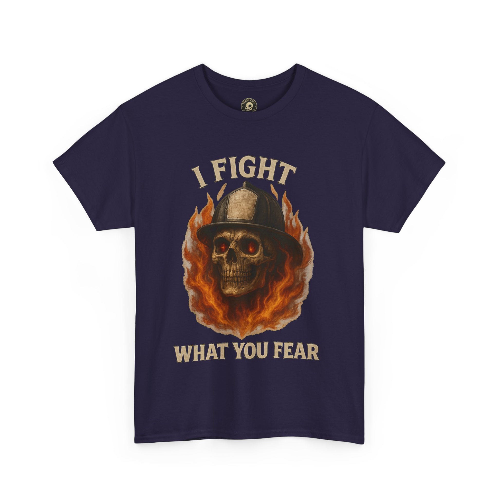 Firefighter Tee - I Fight What You Fear Shirt