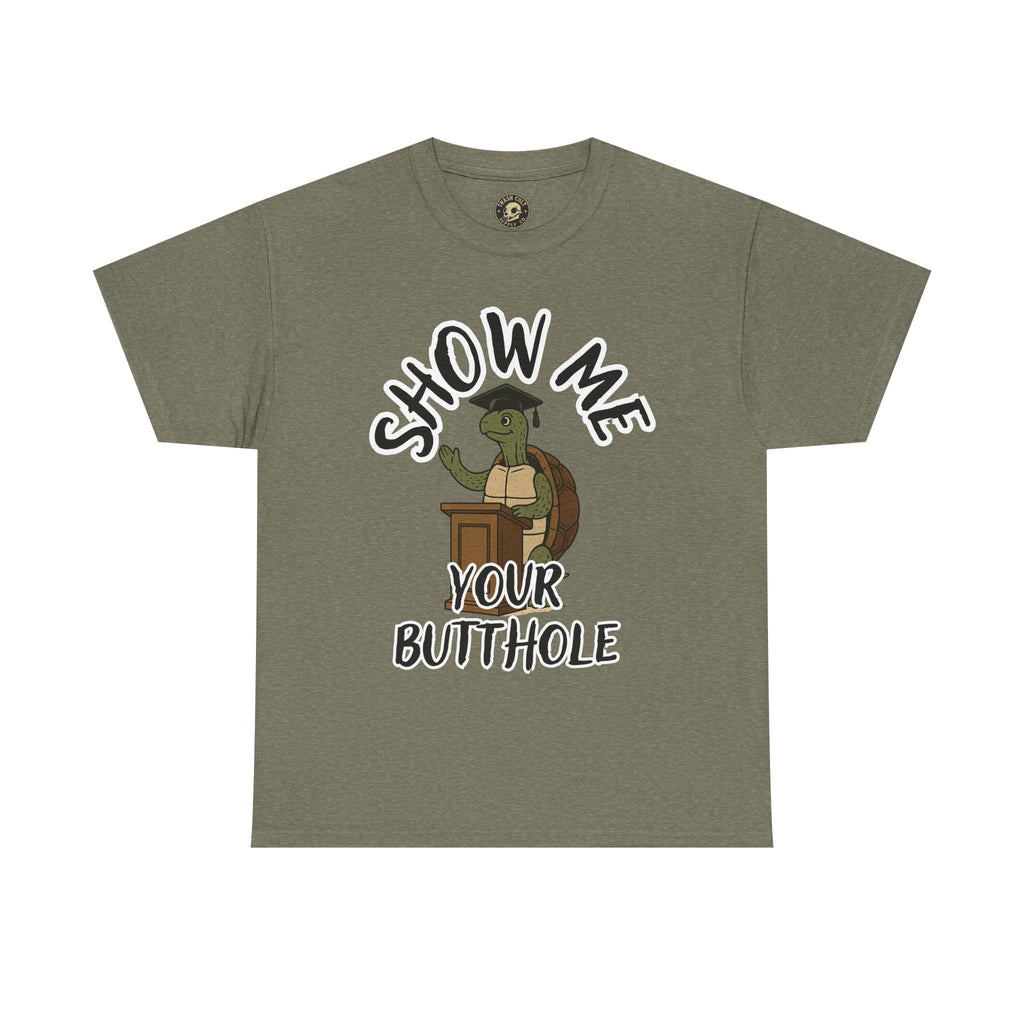Show Me Your Butthole Turtle Tee – Feral Graduation Speech Shirt