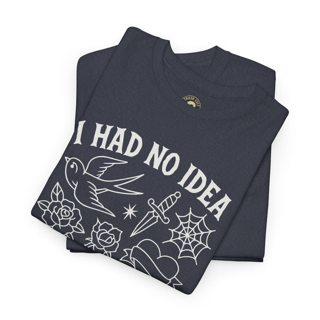 I Had No Idea These Tattoos Were Permanent Shirt – Funny Tattoo Flash Tee – Gildan 5000
