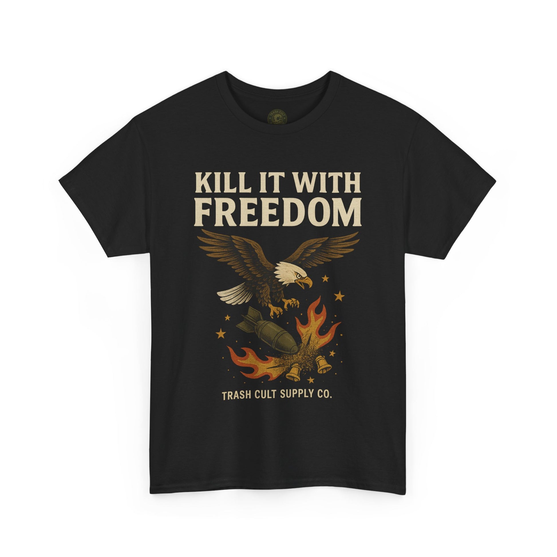 Kill It With Freedom T-Shirt – Patriotic Military Graphic | Trash Cult Supply Co. | Gildan 5000 Tee