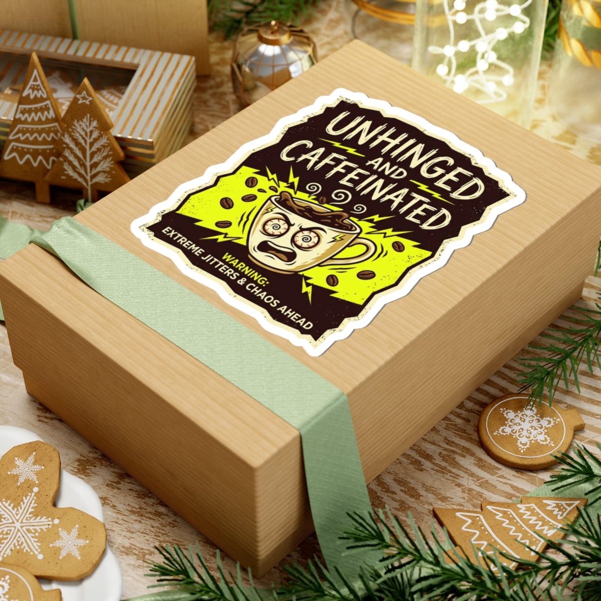Unhinged and Caffeinated Kiss-Cut Sticker — Funny Coffee Lover Decal