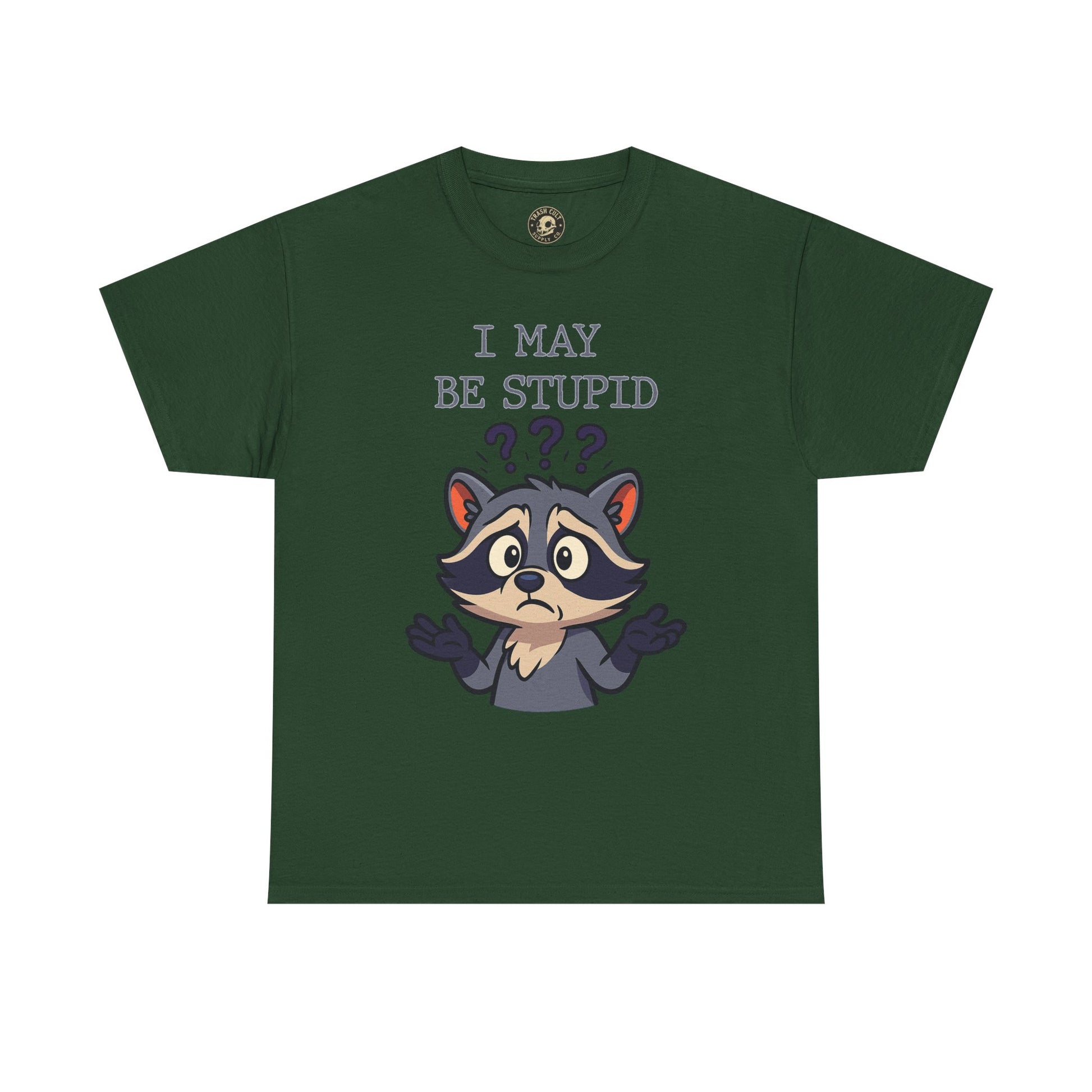 Funny Raccoon Shirt – "I May Be Stupid" Meme Tee – Cartoon Animal Humor T-Shirt – Gildan 5000