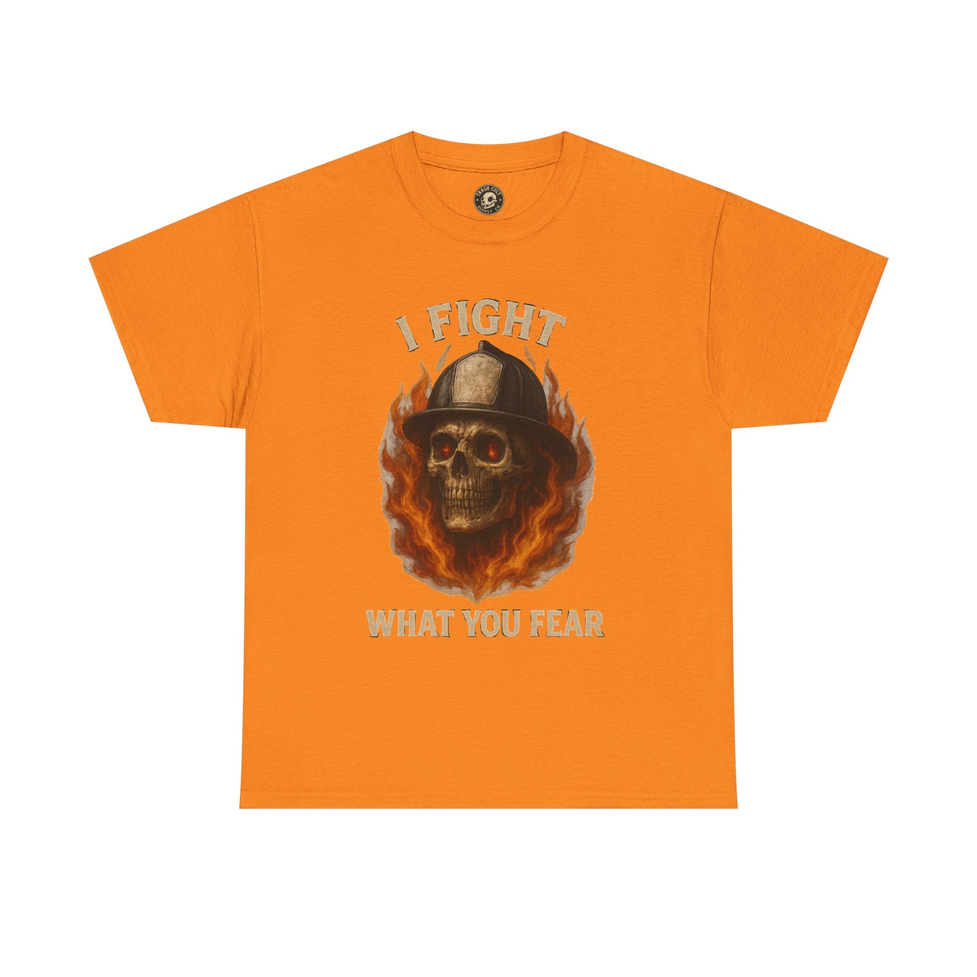 Firefighter Tee - I Fight What You Fear Shirt