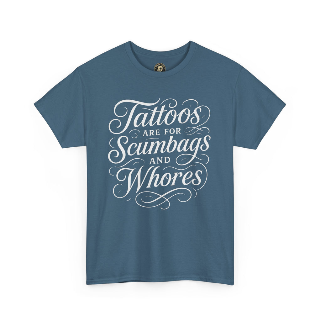 Casual Graphic Tee - "Tattoos Are for Scumbags and Whores" - Edgy Streetwear, Gift for Tattoo Lovers, Fun Unisex Fashion, Unique [...]