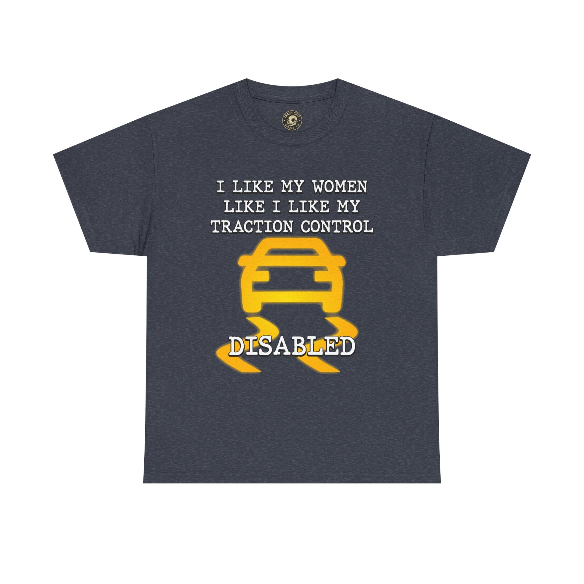 “Traction Control: Off. Standards: Lower.” Funny Car Meme T-Shirt