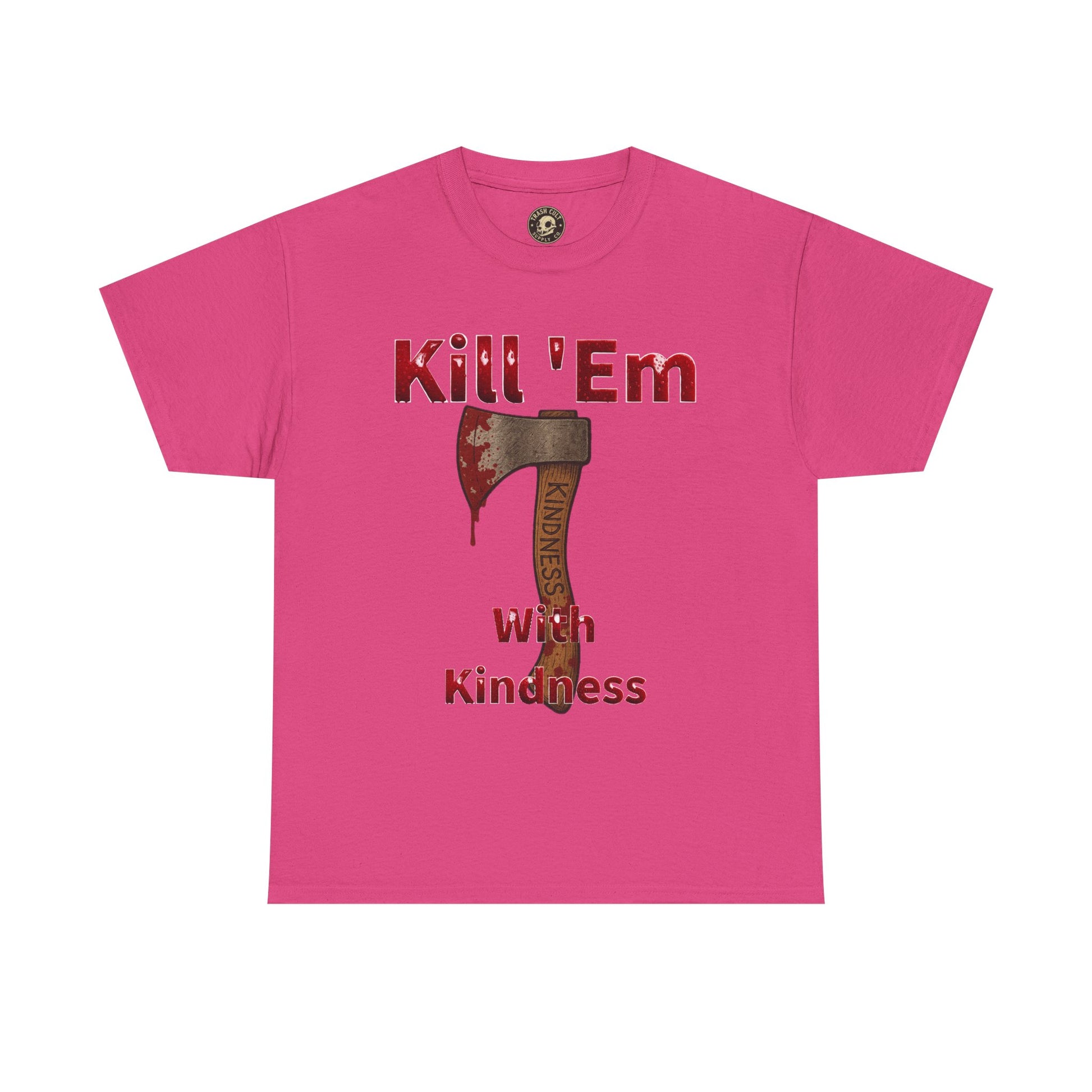 Kill 'Em With Kindness Unisex Tee, Funny Graphic Shirt, Casual Wear, Gift for Friends, Humor Tee