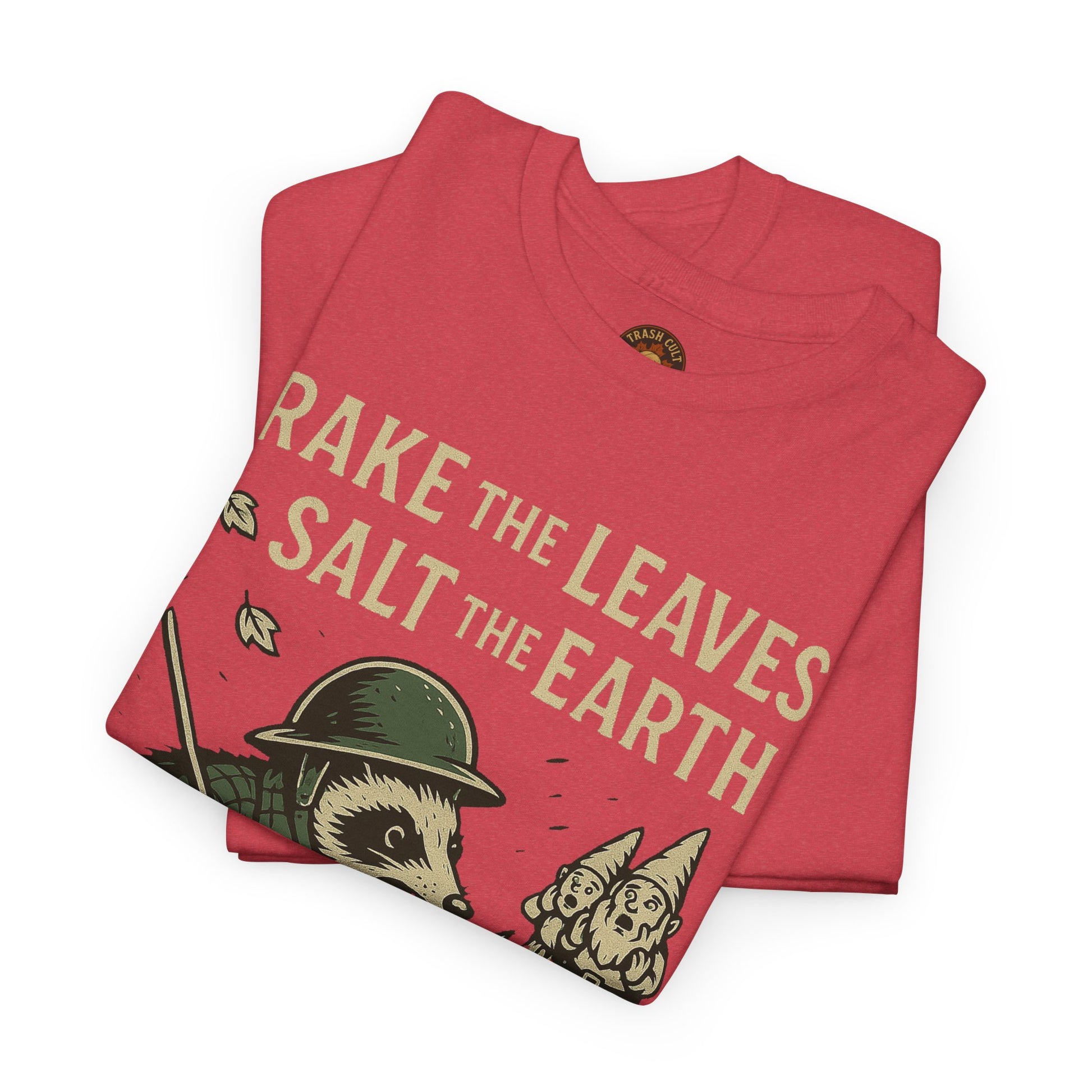 Rake the Leaves Salt the Earth Shirt – Possum Yard Warfare Tee – Fall of Humanity Collection – Trash Cult Supply Co.