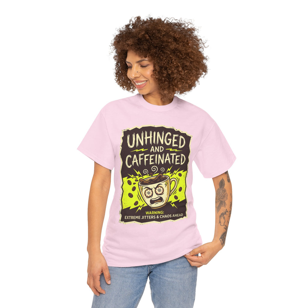 Unhinged and Caffeinated Tee — Funny Coffee Lover T-Shirt