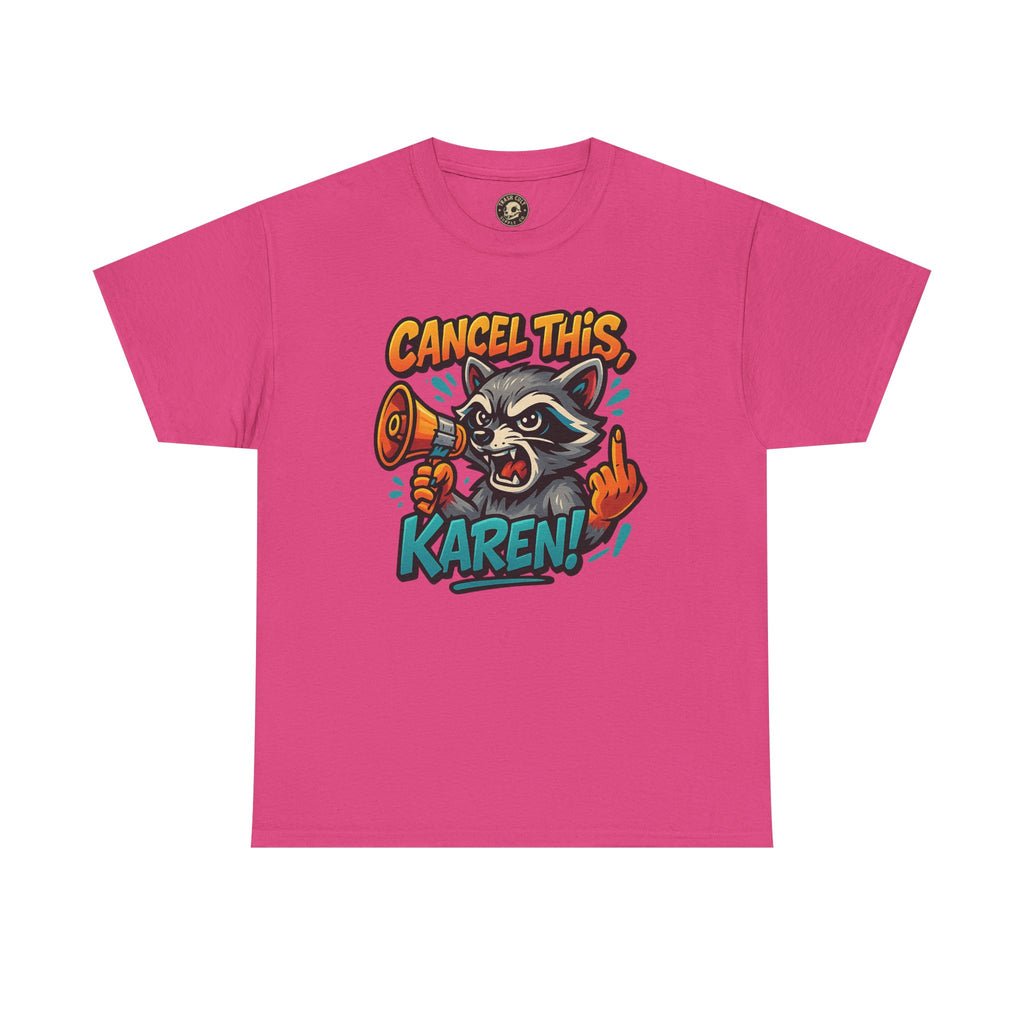 Cancel This, Karen! Raccoon T-Shirt – Loud New School Protest Graphic Tee | Gildan 5000 Cotton Shirt