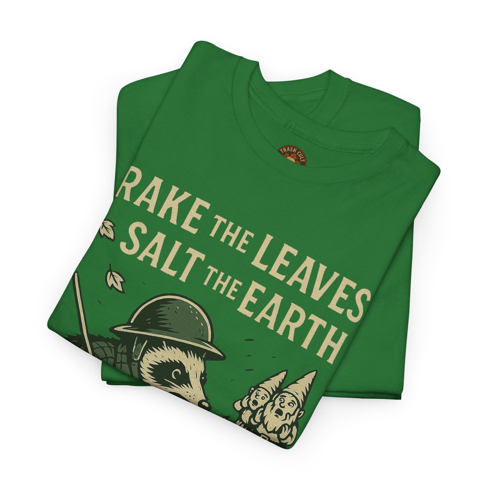 Rake the Leaves Salt the Earth Shirt – Possum Yard Warfare Tee – Fall of Humanity Collection – Trash Cult Supply Co.