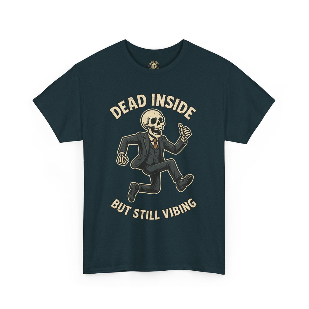 Dead Inside But Still Vibing Skeleton Shirt – Funny Unisex Heavy Cotton Tee
