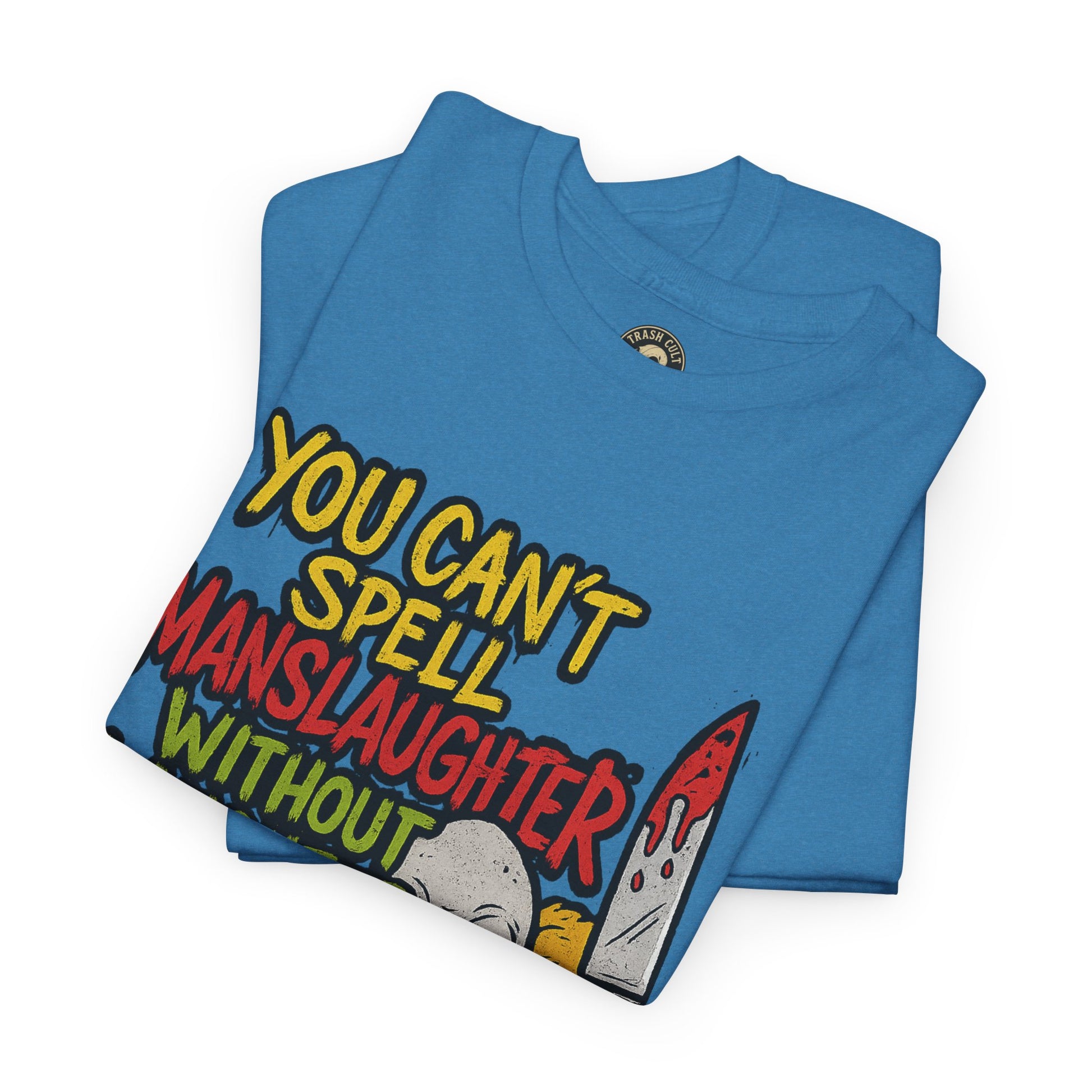 You Can’t Spell Manslaughter Without Laughter Clown Shirt – Bold Trashcore Graphic Tee | Gildan 5000 Unisex