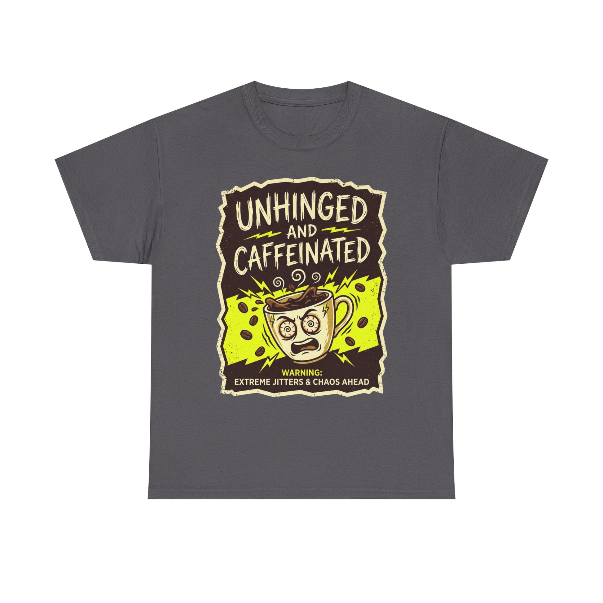 Unhinged and Caffeinated Tee — Funny Coffee Lover T-Shirt
