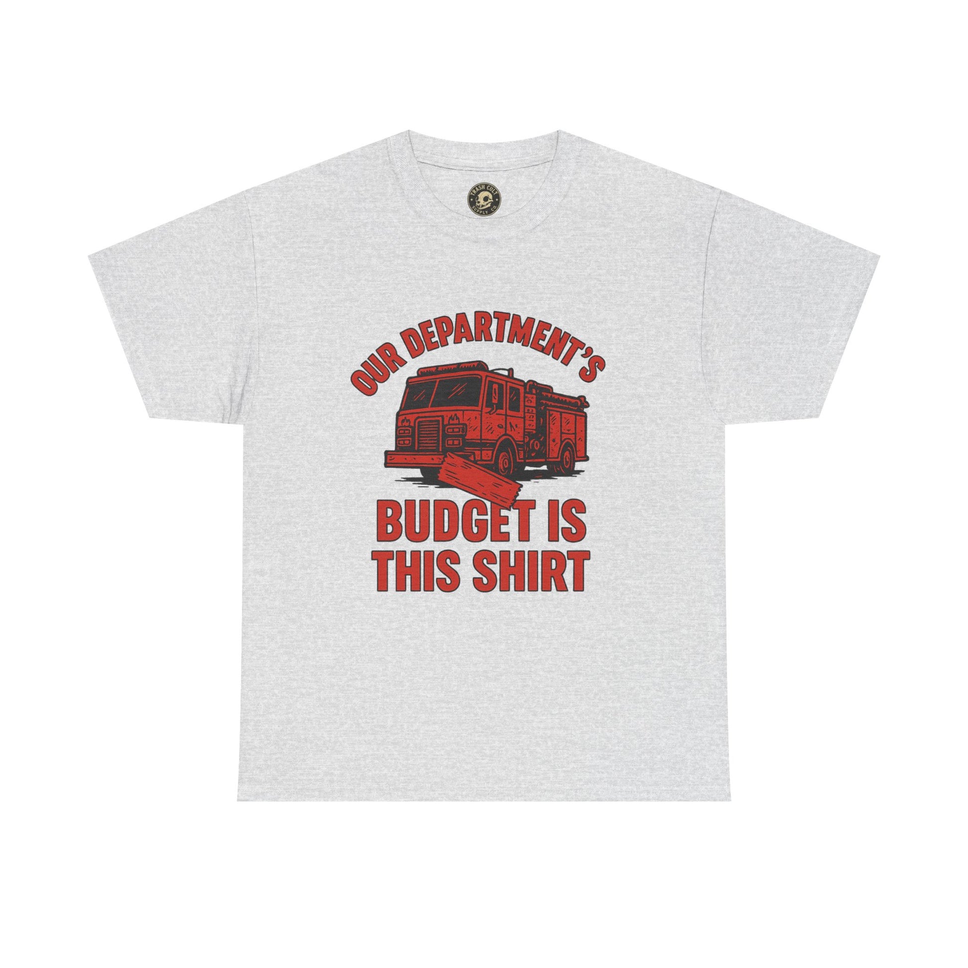 Our Department’s Budget Is This Shirt – Funny Firefighter Tee | Gildan 5000 Unisex Heavy Cotton