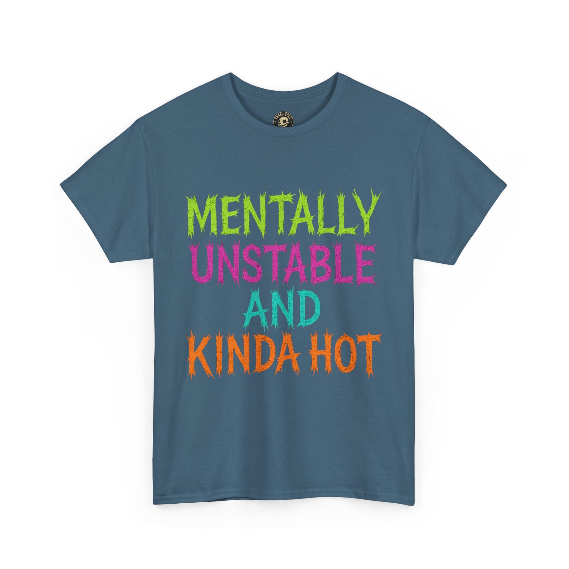 Mentally Unstable and Kinda Hot T-Shirt – Neon Trashcore Graphic Tee – Gildan 5000 Unisex Heavy Cotton