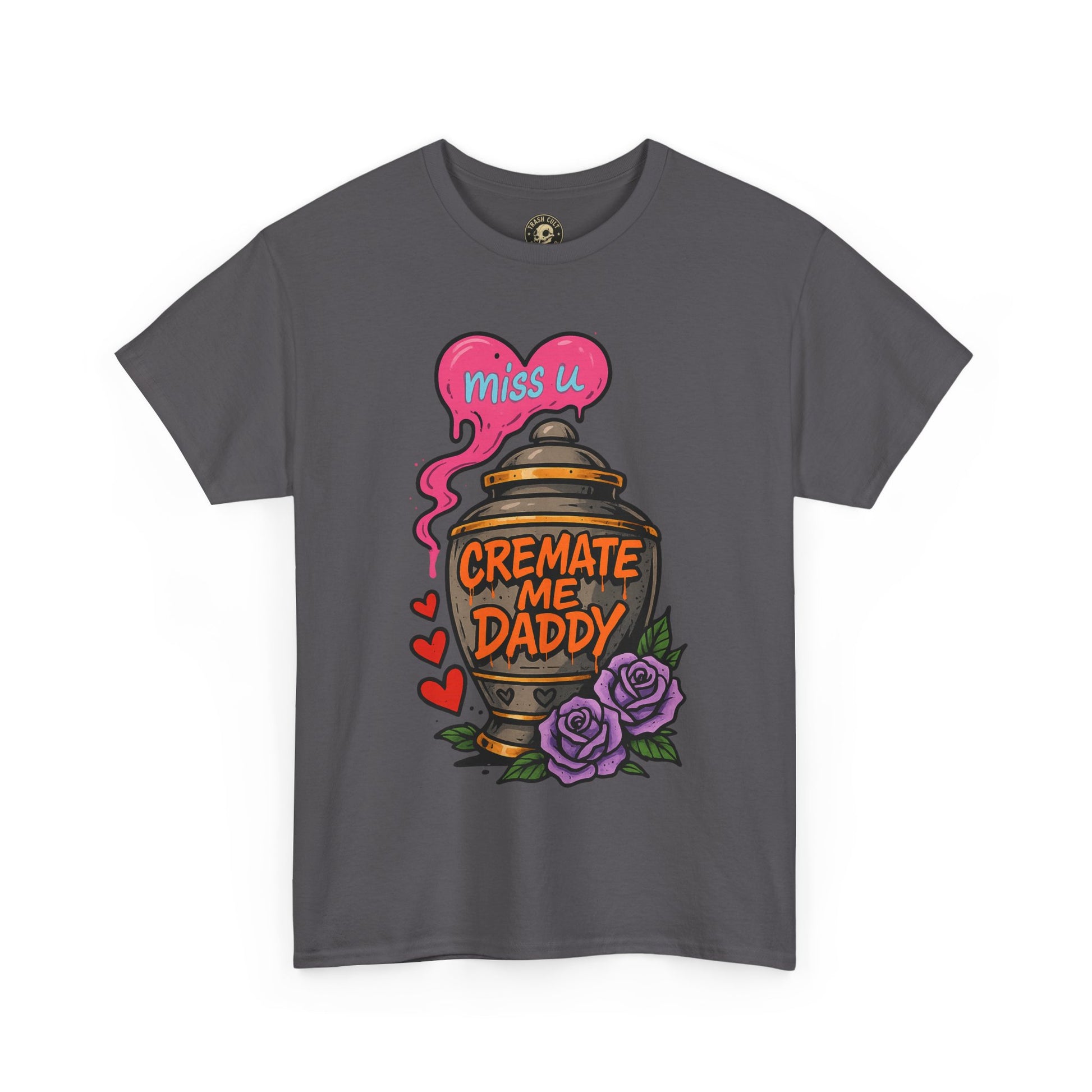Cremate Me Daddy Shirt – Dark Humor Urn Graphic Tee | Gildan 5000 Unisex T-Shirt