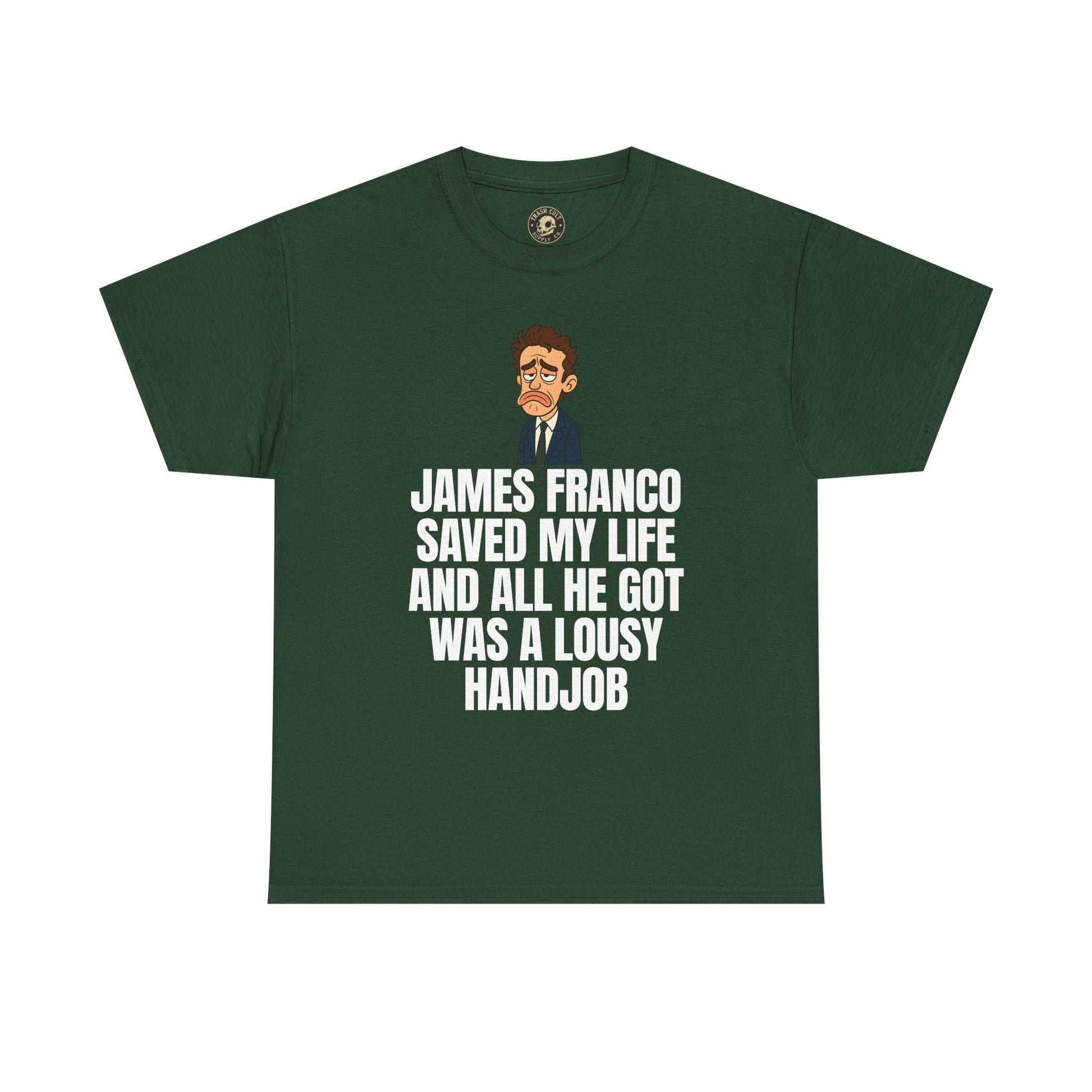 Disappointed James Franco Parody Shirt – “Saved My Life, Got a Lousy Handjob” Funny Cartoon Tee