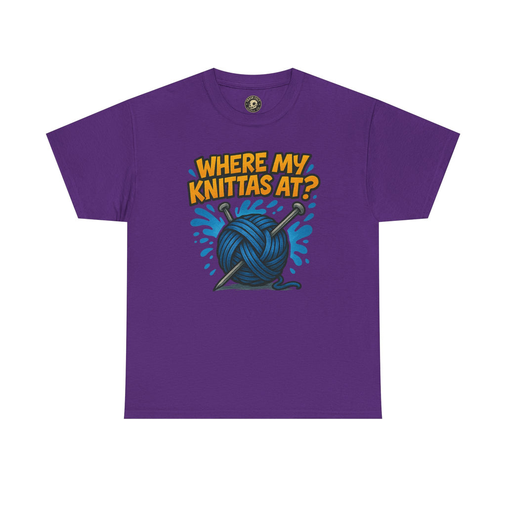 Knit Lovers Tee: Where My Knittas At? | Funny Yarn Shirt, Gift for Knitters, Crafting Apparel, Crochet Humor T-Shirt, Cozy Knitwear