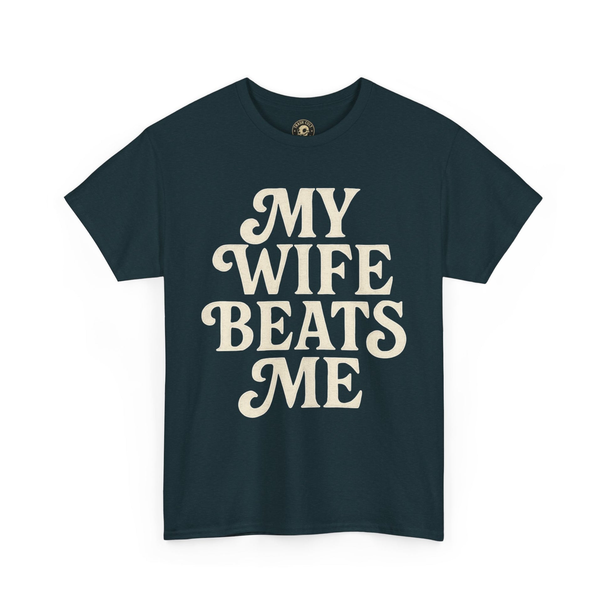 Funny Unisex Tee - My Wife Beats Me Shirt