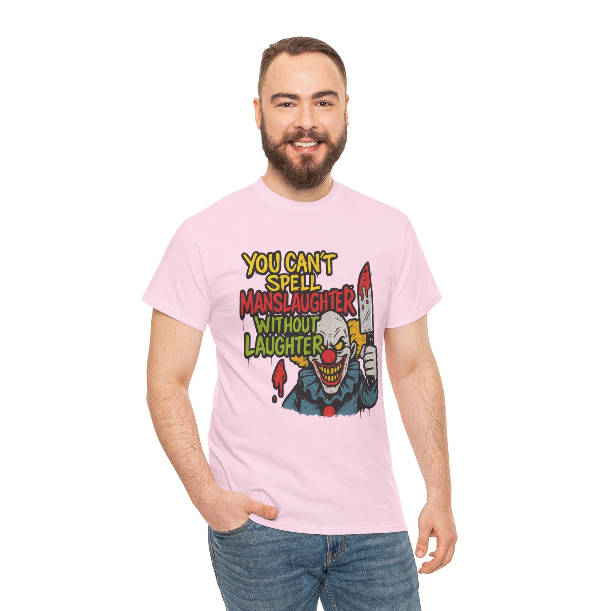You Can’t Spell Manslaughter Without Laughter Clown Shirt – Bold Trashcore Graphic Tee | Gildan 5000 Unisex