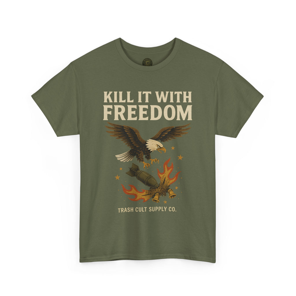 Kill It With Freedom T-Shirt – Patriotic Military Graphic | Trash Cult Supply Co. | Gildan 5000 Tee