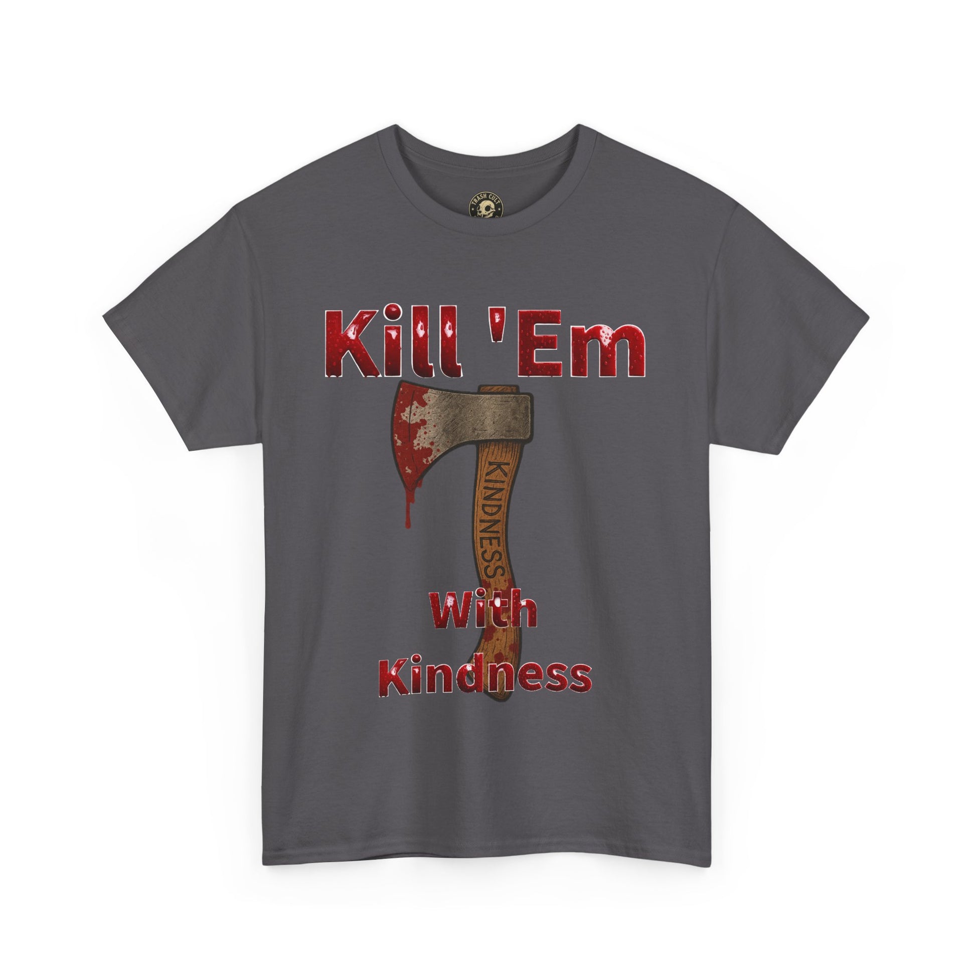 Kill 'Em With Kindness Unisex Tee, Funny Graphic Shirt, Casual Wear, Gift for Friends, Humor Tee