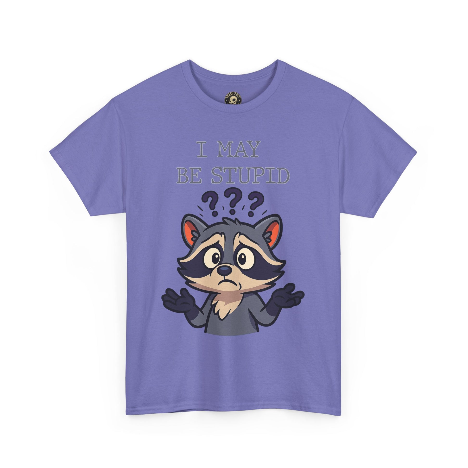 Funny Raccoon Shirt – "I May Be Stupid" Meme Tee – Cartoon Animal Humor T-Shirt – Gildan 5000