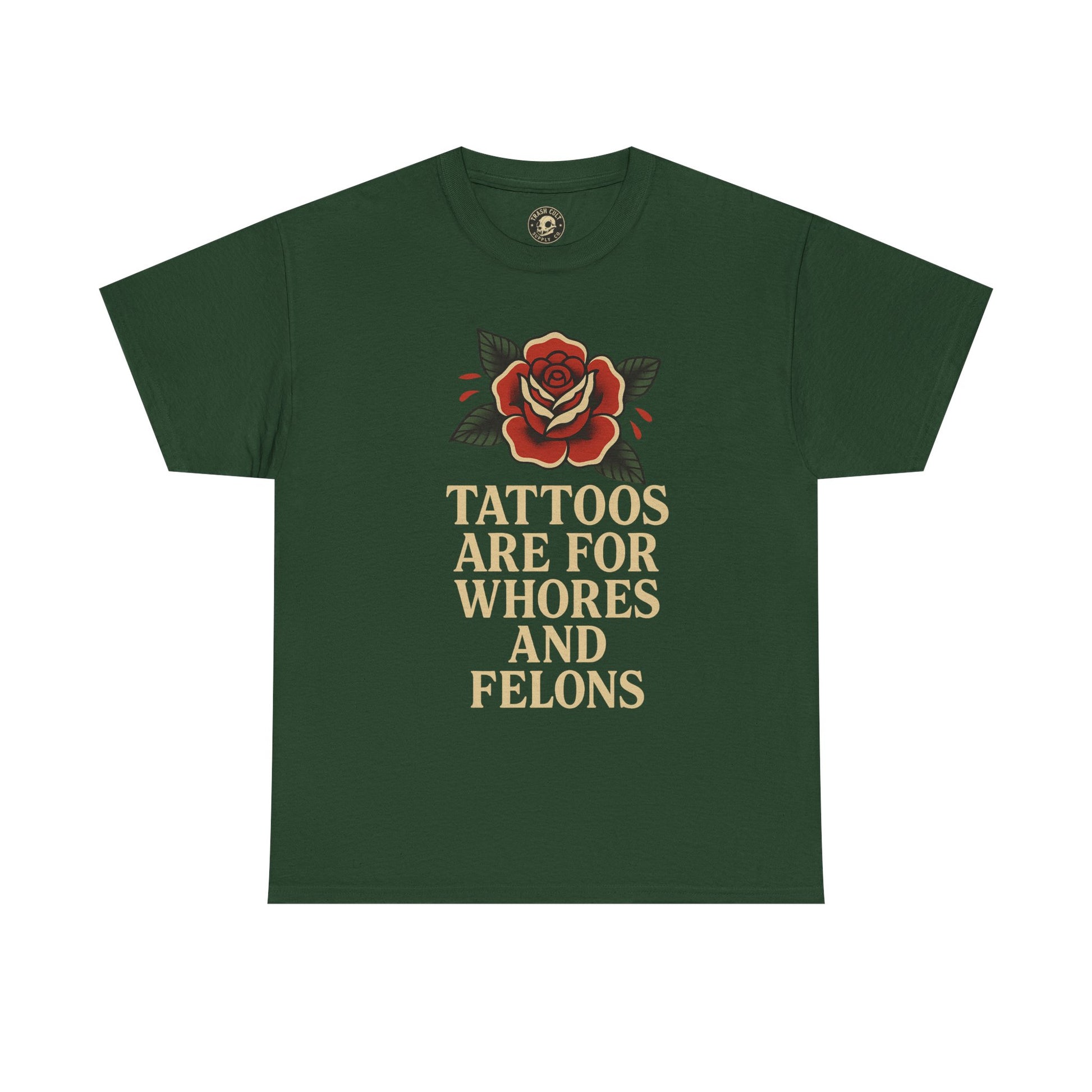 Tattoos Are for Whores and Felons Tee – Vintage Rose Traditional Tattoo Shirt – Gildan 5000 Unisex Heavy Cotton