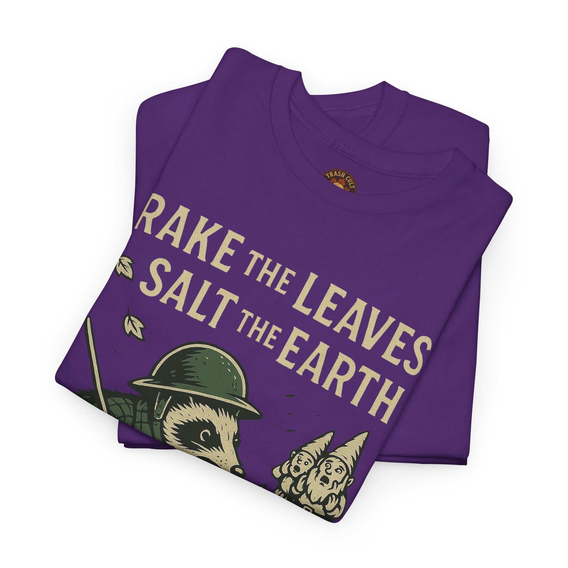 Rake the Leaves Salt the Earth Shirt – Possum Yard Warfare Tee – Fall of Humanity Collection – Trash Cult Supply Co.