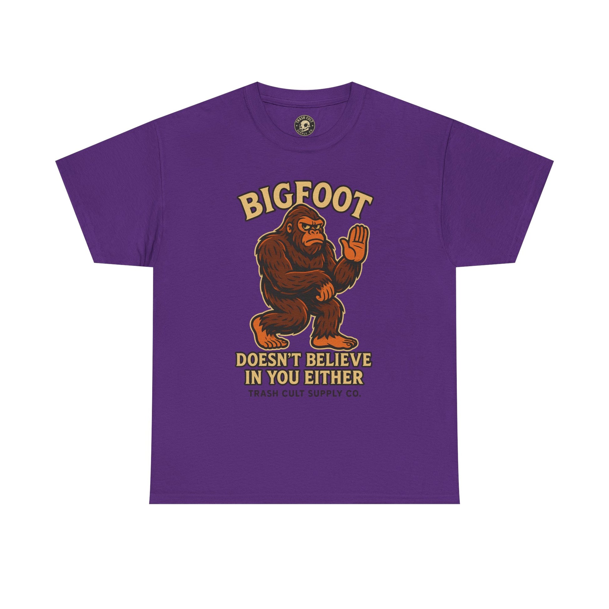 Funny Bigfoot Shirt – “Bigfoot Doesn’t Believe in You Either” Graphic Tee | Trash Cult Supply Co.